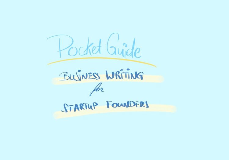 Pocket Guide: Business Writing for Startup Founders